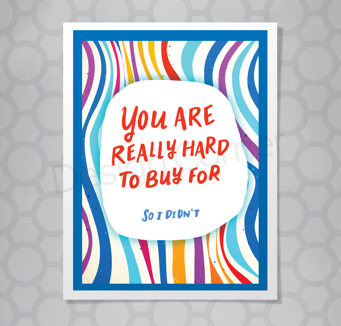 Hand lettered text on greeting card that says You are really hard to buy for. So I didn't.