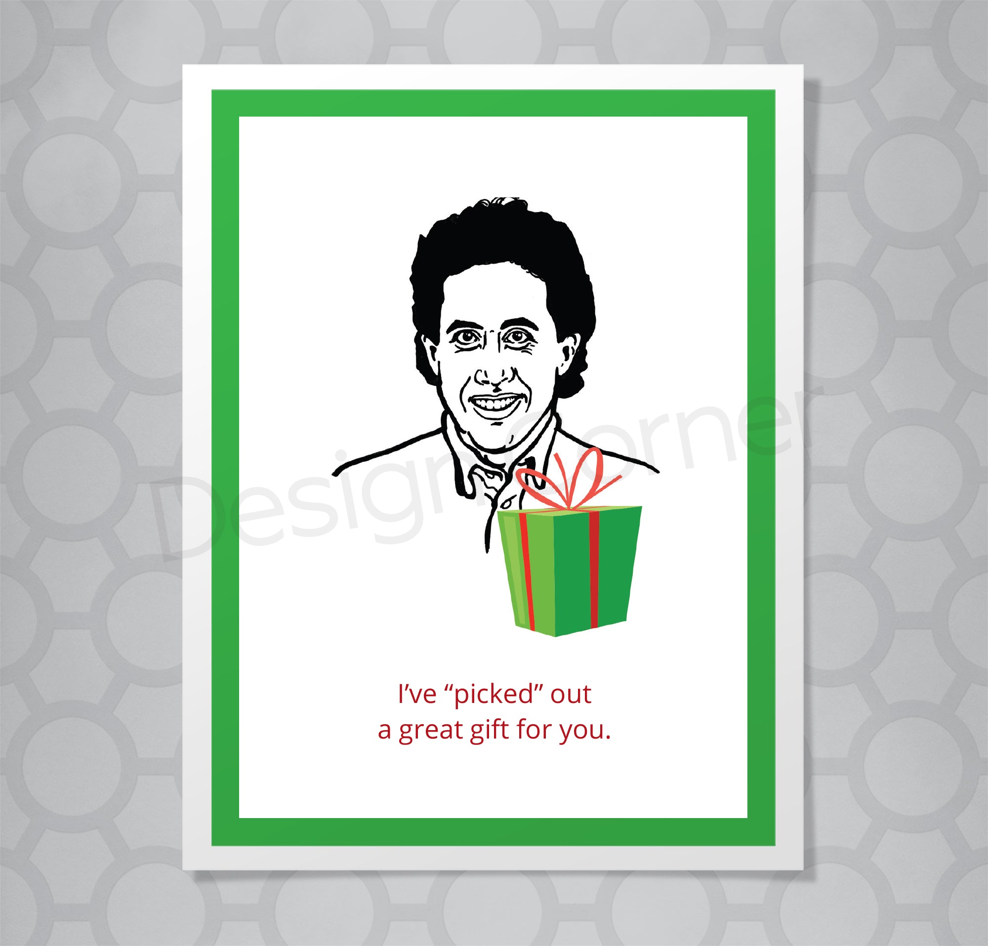 Greeting card with Seinfeld jerry illustration with caption I've picked out a great gift for you