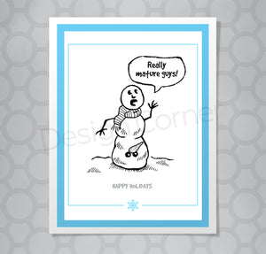 Illustration of snowman on christmas card with carrot and coal down on the lower body with caption "really mature guys"