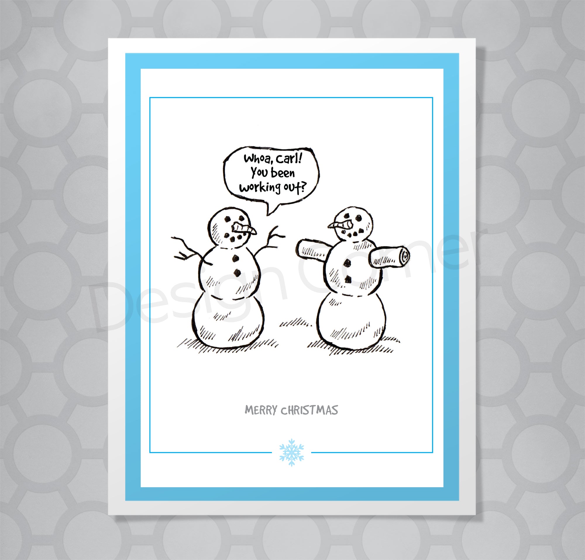 Illustration of two snowmen on a Christmas card. One snowman has thick logs for arms. Caption: "Whoa Carl! You been working out?"
