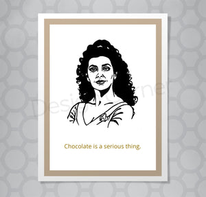 Greeting card with Star Trek Troi illustration. Caption says Chocolate is a serious thing.