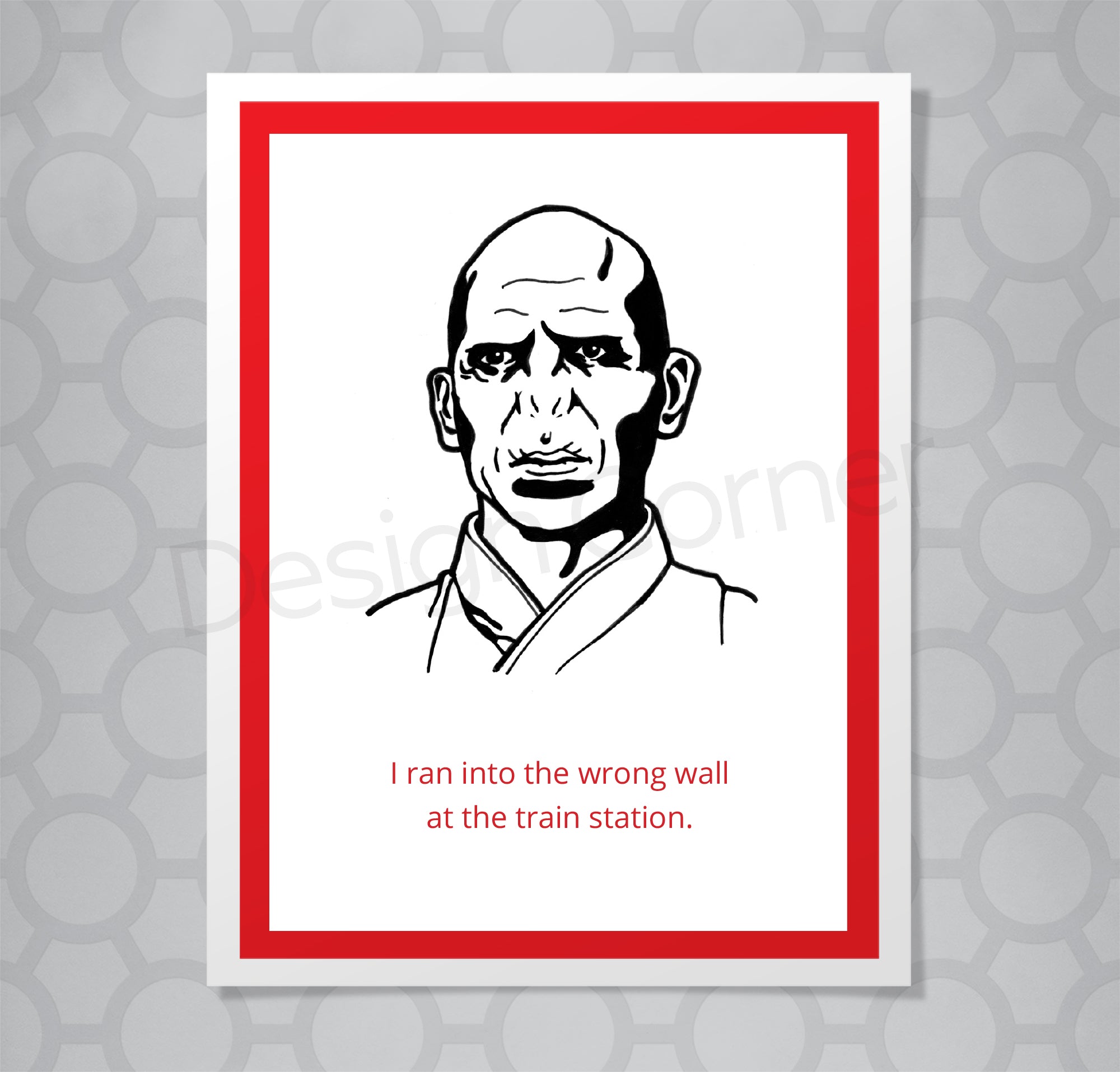 Greeting card with Harry Potter's Lord Voldemort illustration. Caption says I ran into the wrong wall at the train station.