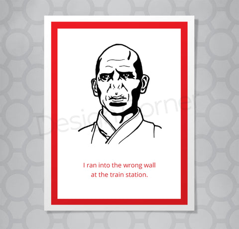 Greeting card with Harry Potter's Lord Voldemort illustration. Caption says I ran into the wrong wall at the train station.