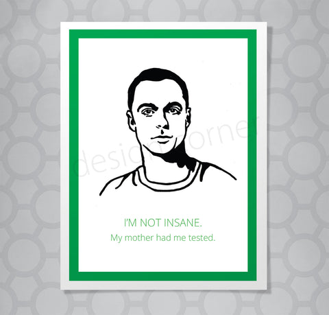 Big Bang Theory Sheldon Insane Card