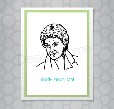 Golden Girls Dorothy Shady Pines Card