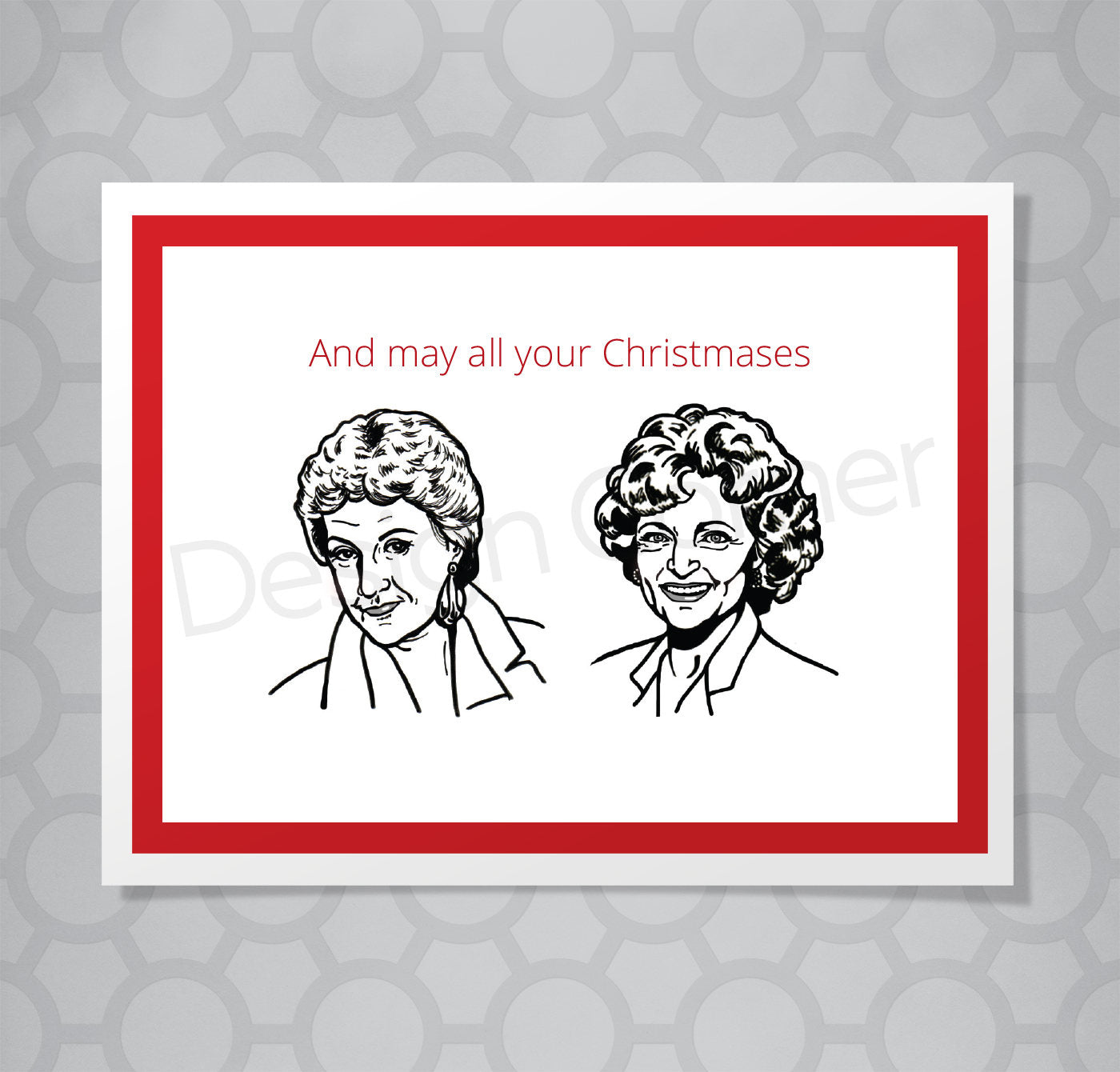 Illustration of Golden Girls Dorothy and Rose on a Christmas card with caption "And my all your Christmases... (Bea White)"