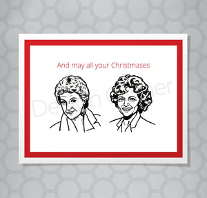 Illustration of Golden Girls Dorothy and Rose on a Christmas card with caption "And my all your Christmases... (Bea White)"