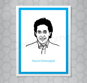 Illustration of Seinfeld's Jerry on a greeting card. Caption says "You're Schmoopie!"