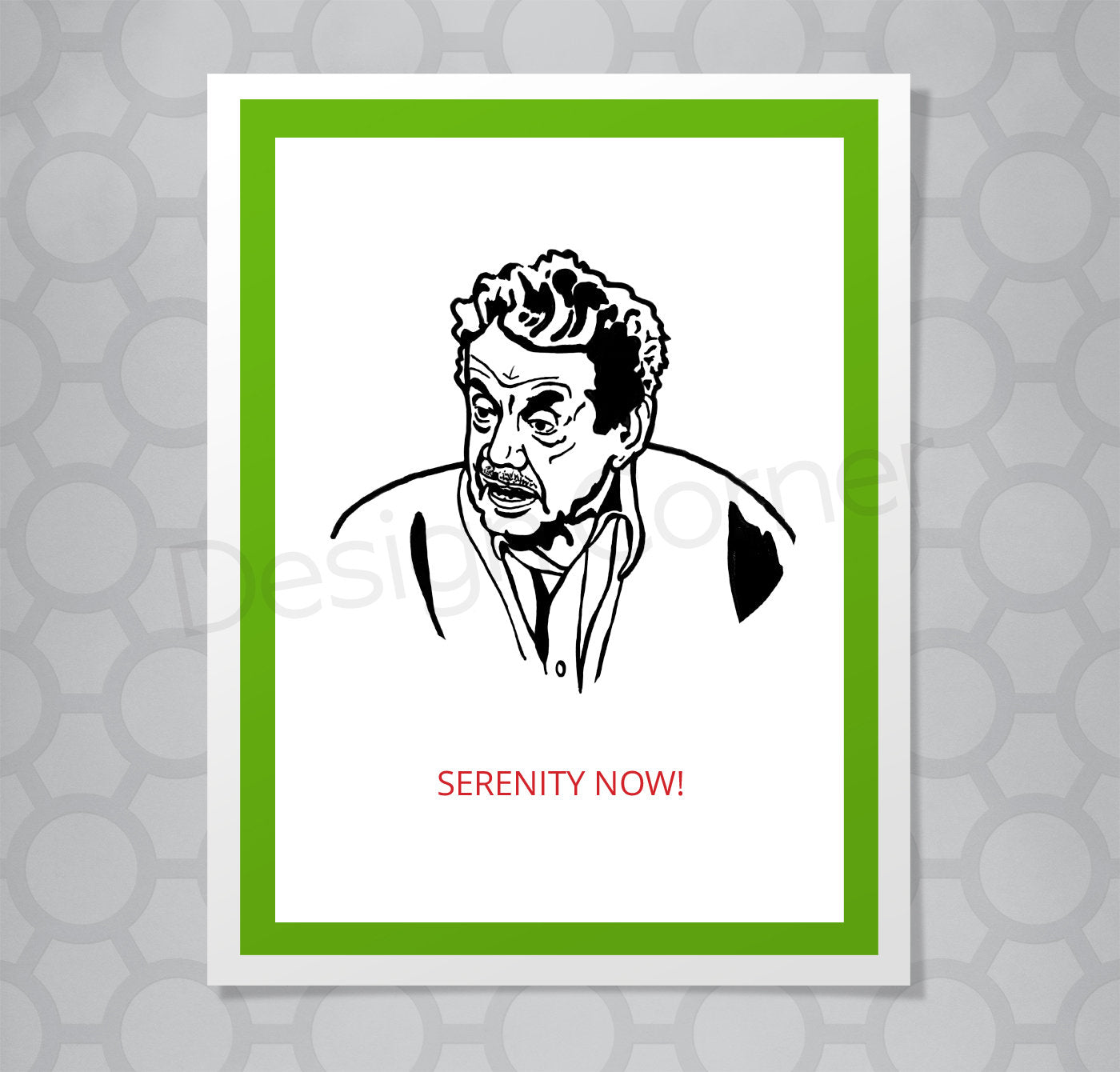Greeting card with illustration of Seinfeld's Frank Costanza. Caption says "Serenity now!"