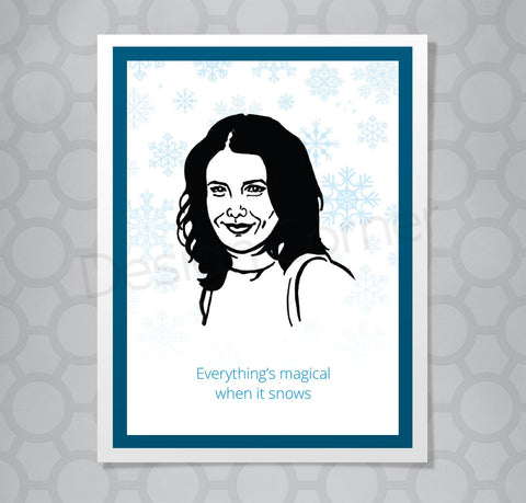 Illustration of Lorelai from Gilmore Girls on a Christmas card with caption "Everything's magical when it snows."
