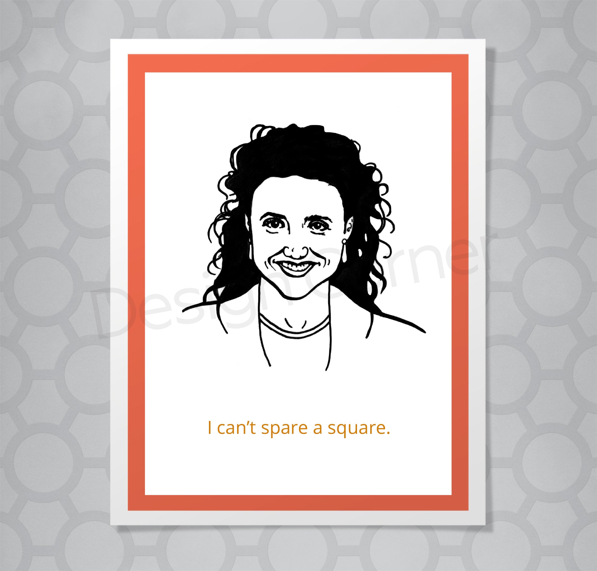 Greeting card with illustration of Seinfeld's Elaine. Caption says "I can't spare a square."