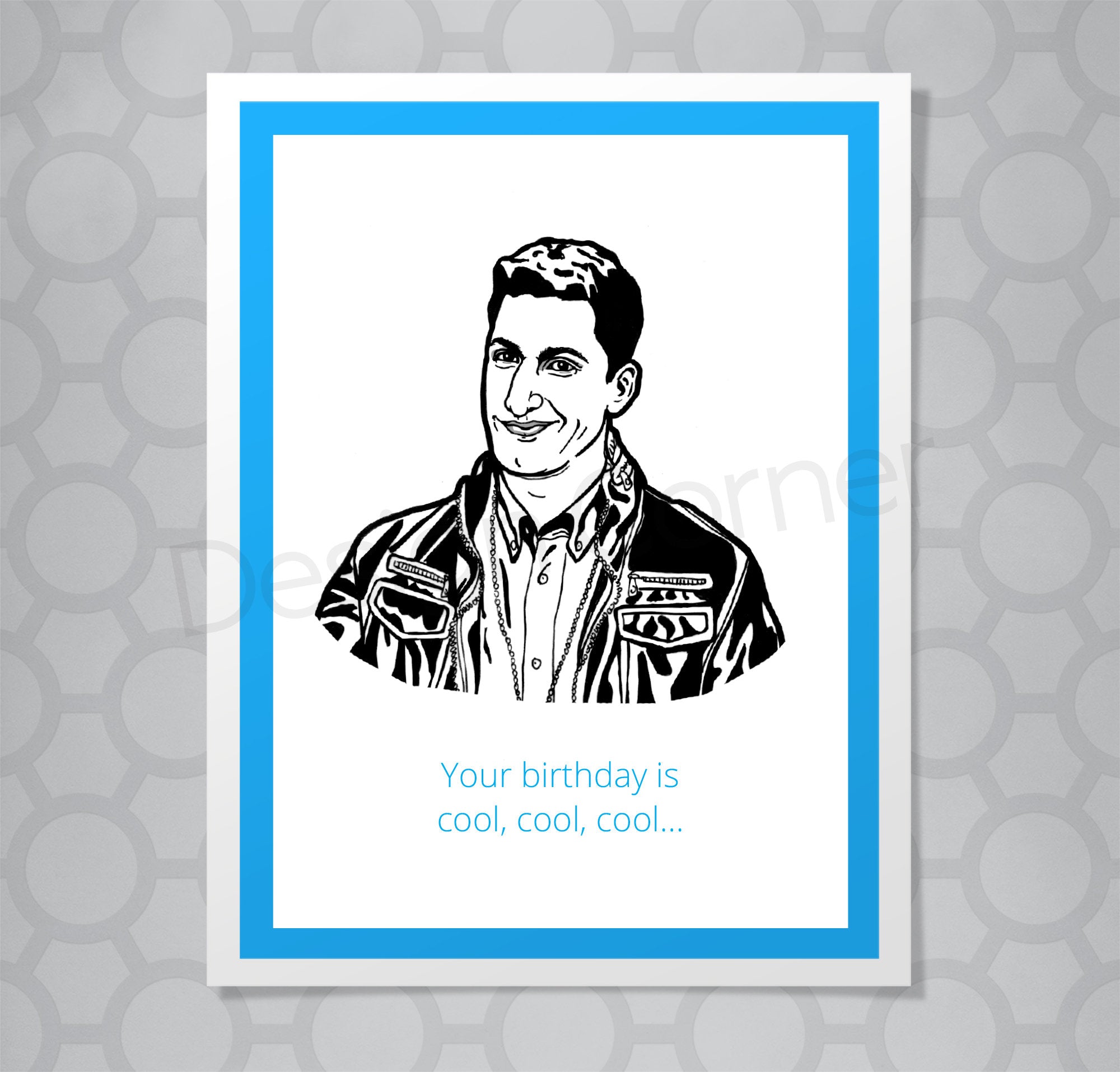 Illustration of Brooklyn Nine Nine's jake on a greeting card. Caption says "Your birthday is cool, cool, cool..."