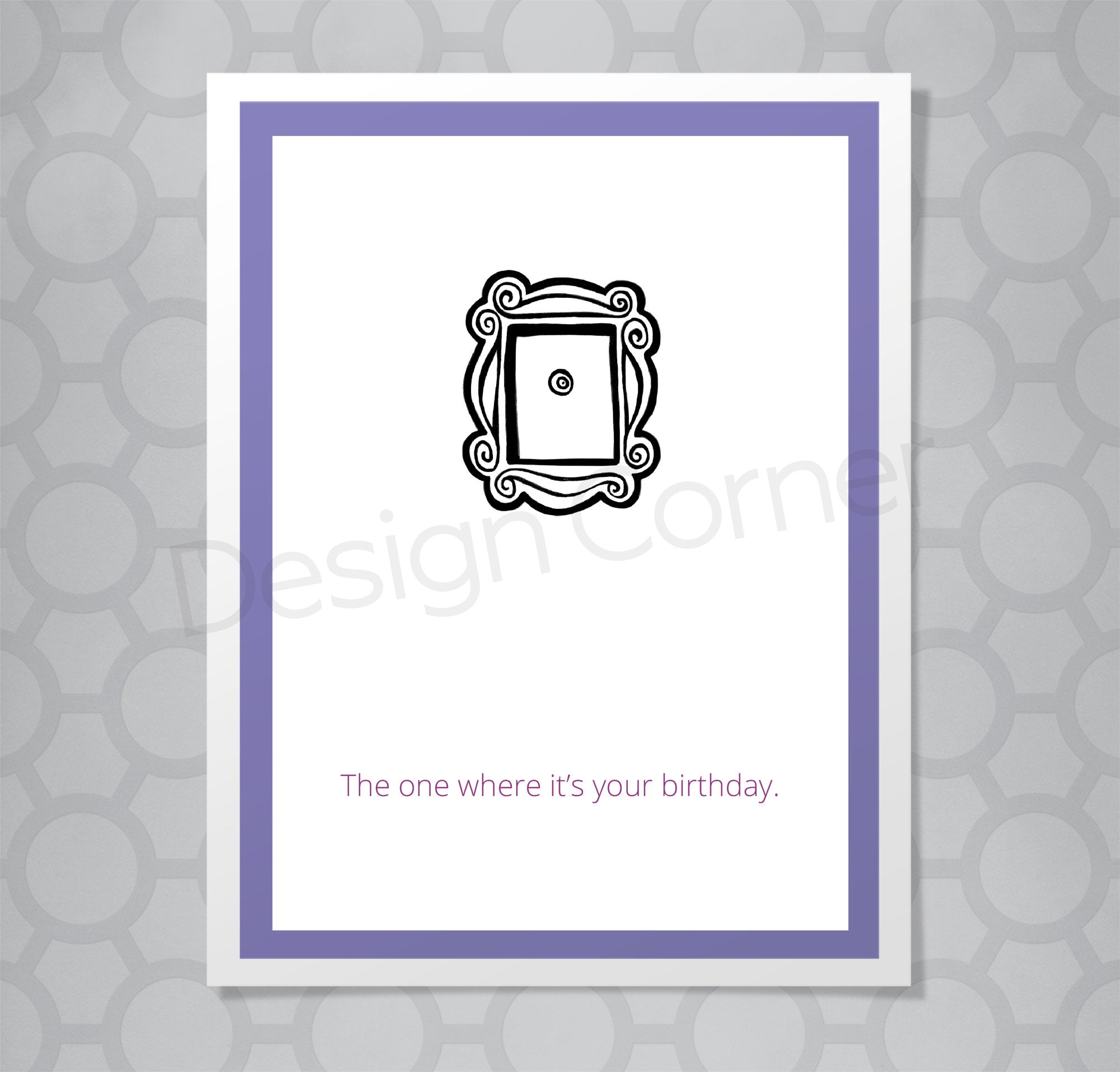 Greeting card with illustration of Friends show front door apartment frame. Caption says "The one where it's your birthday."