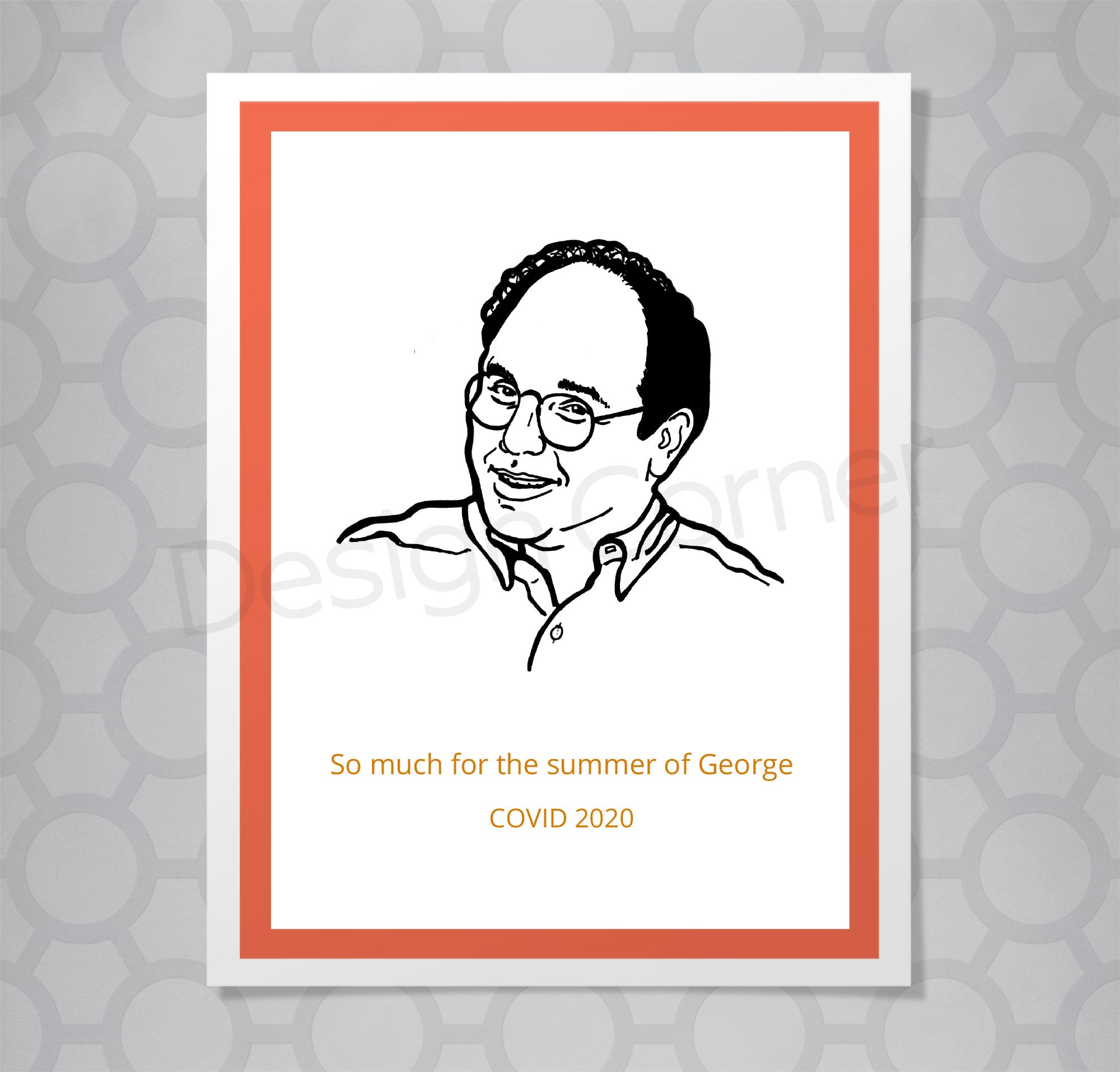 Greeting card with illustration of Seinfeld's George Costanza. Caption says "So much for the summer of George. COVID 2020"