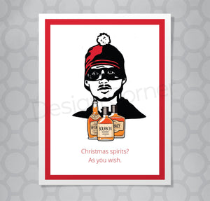 Illustration of Princess Bride Westley with alcohol bottles in front of him on a Christmas card with caption Christmas spirits? As you wish.