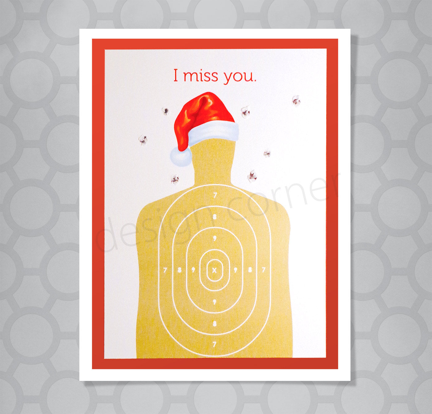 Image of target practice person on greeting card with holes punched around it and caption I miss you.